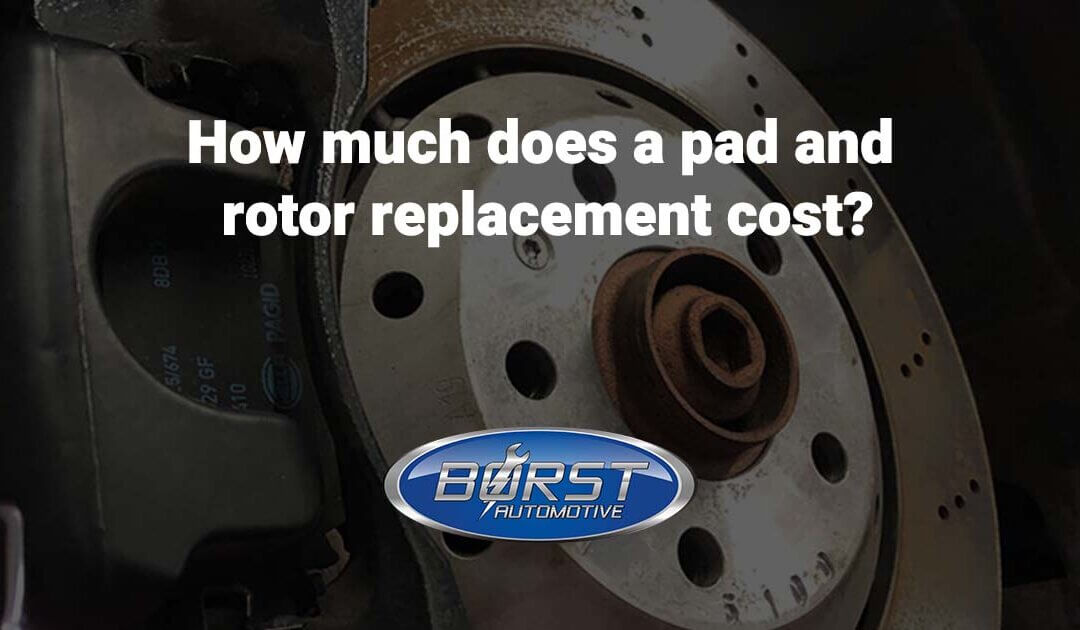 How Much Does a Brake Pad and Rotor Replacement Cost?