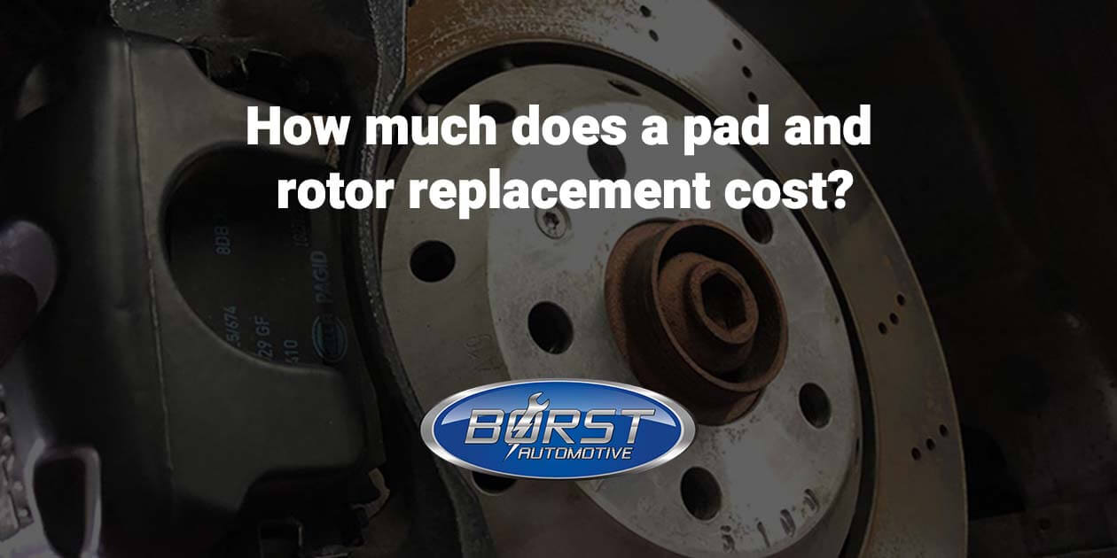 How Much Does a Brake Pad and Rotor Replacement Cost?