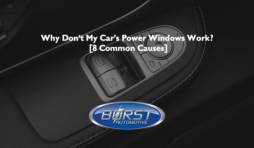 Why Don’t My Car’s Power Windows Work? [8 Common Causes]