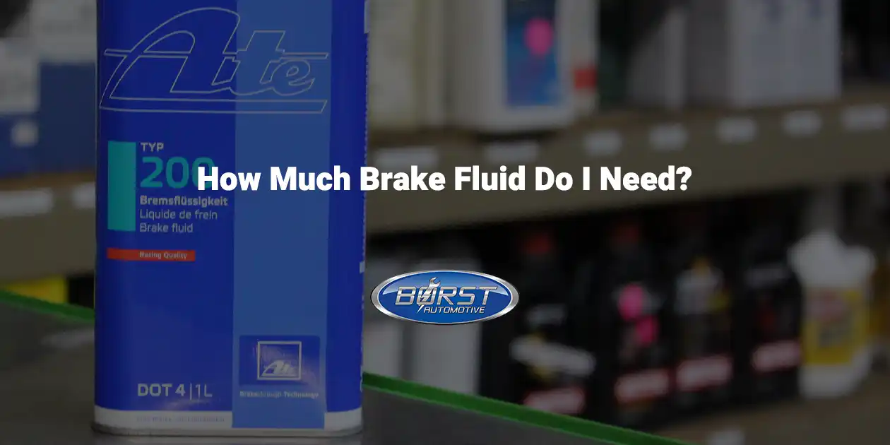 How Much Brake Fluid Do I Need?