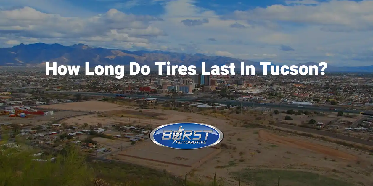How Long Do Tires Last in Tucson?