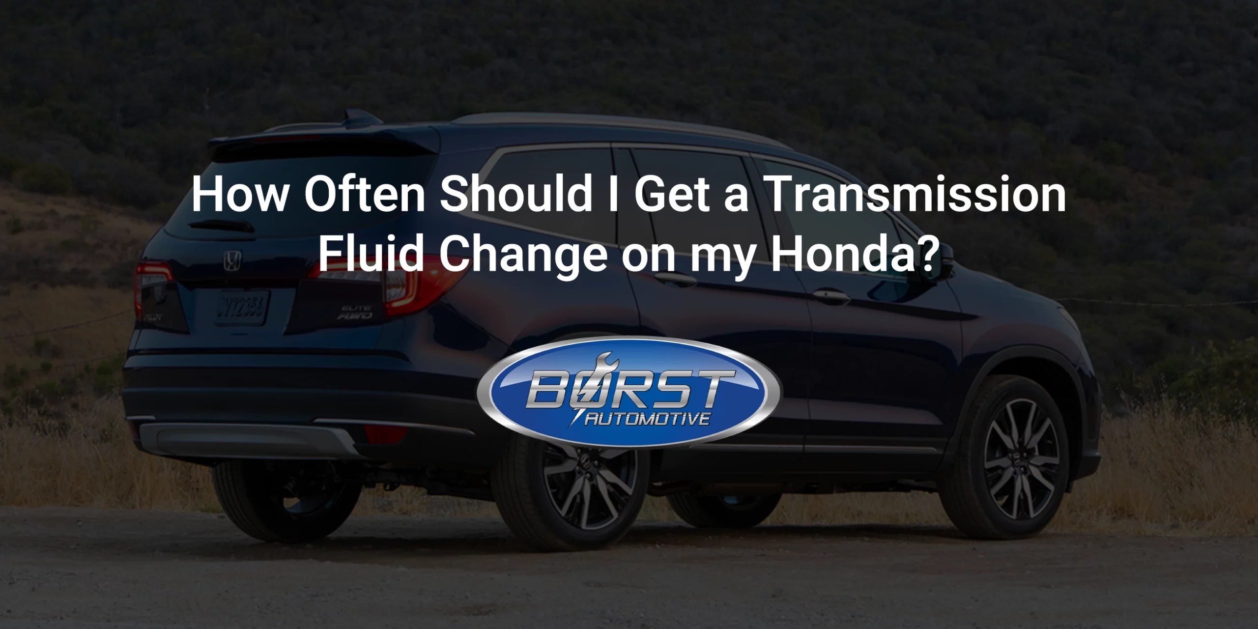 How Often Should I Get a Transmission Fluid Change on My Honda?