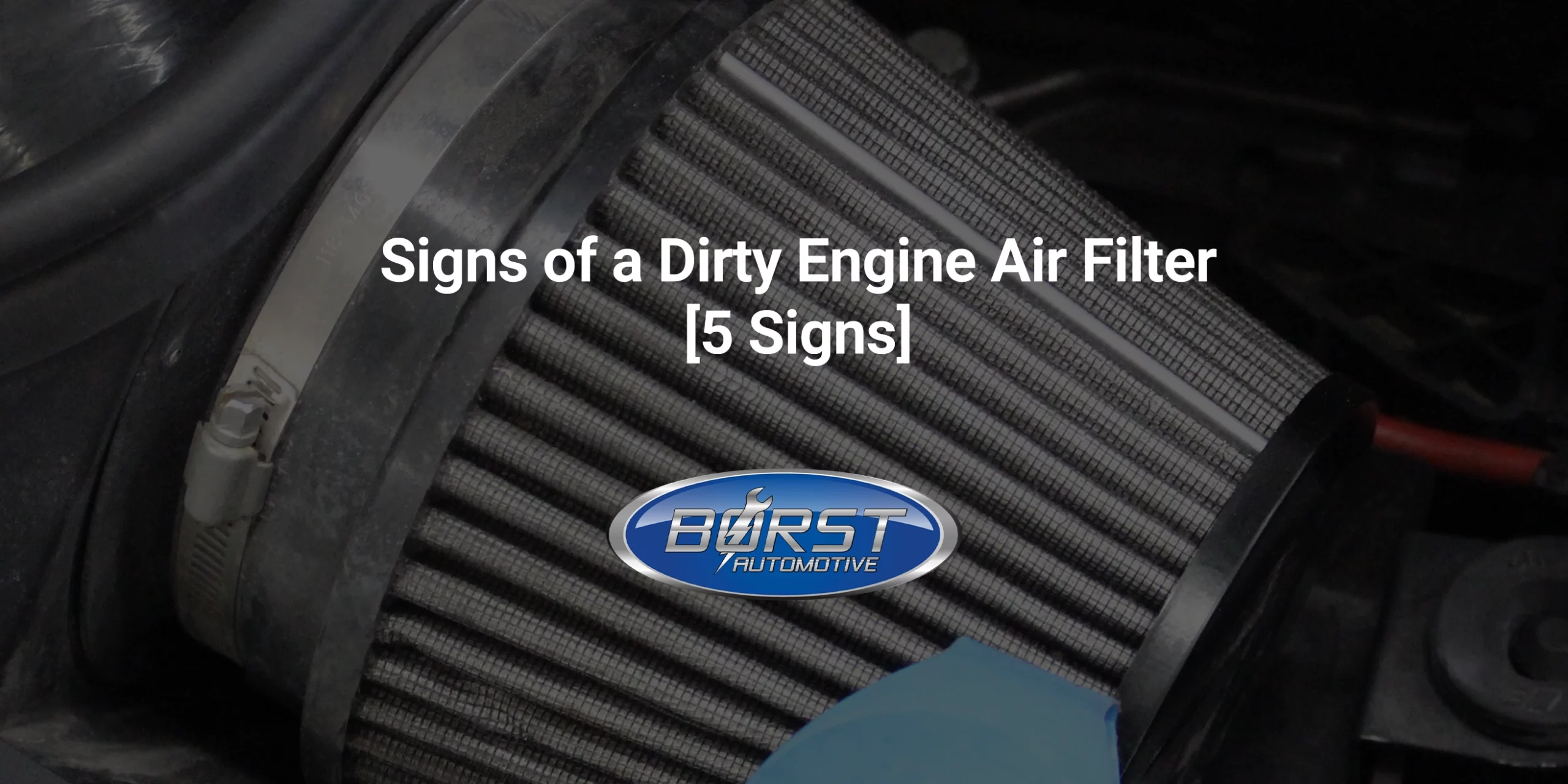 Signs of a Dirty Engine Air Filter [5 Signs]