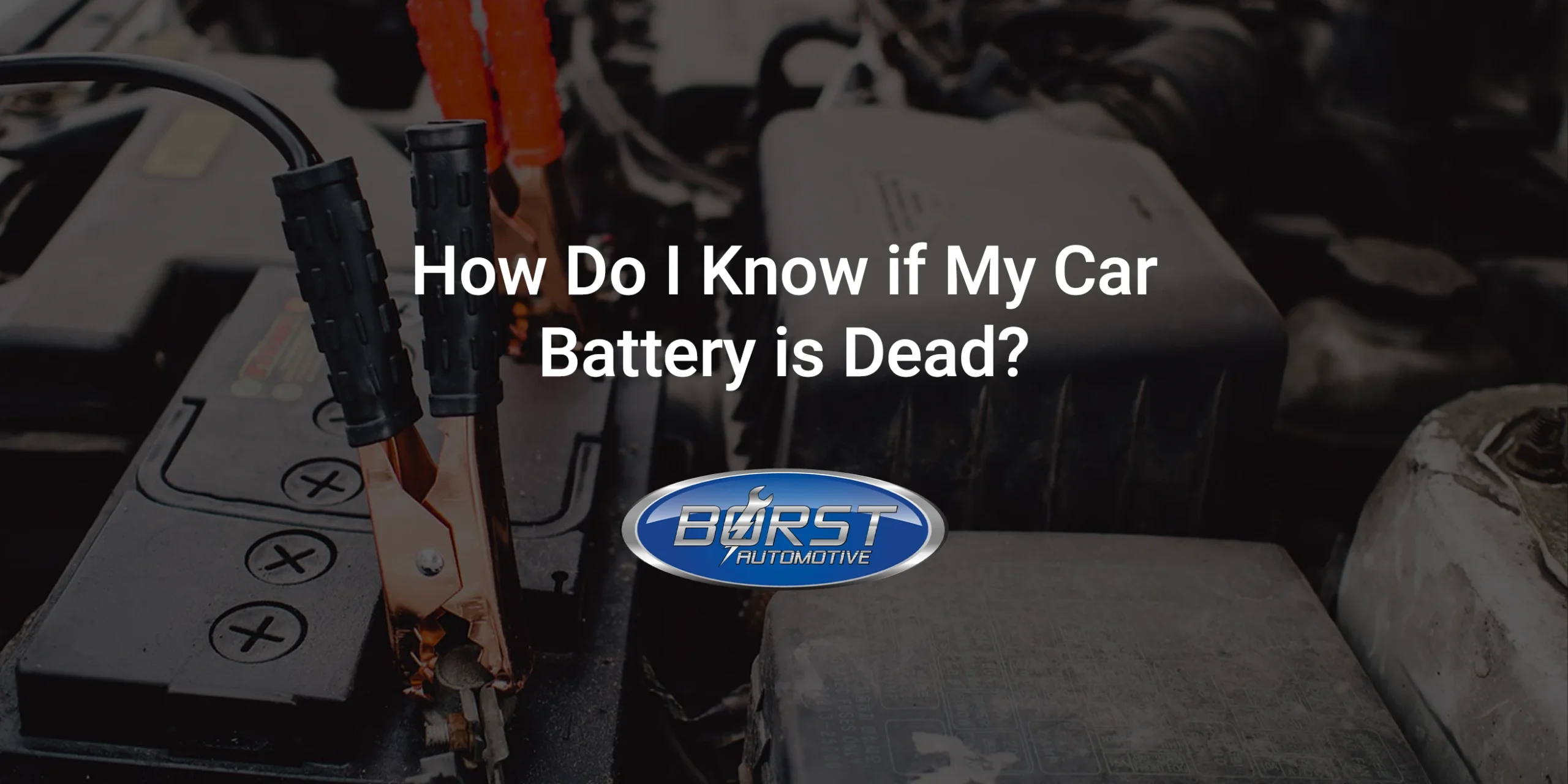 How Do I Know if My Car Battery is Dead?
